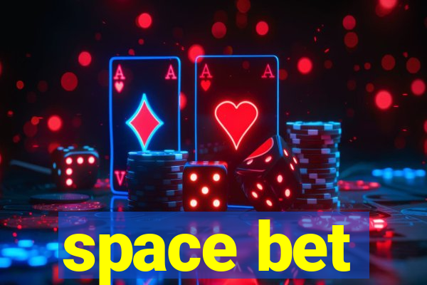 space bet